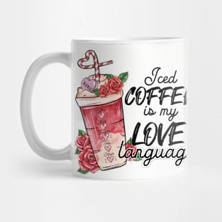 Iced Coffee is my love language Mug